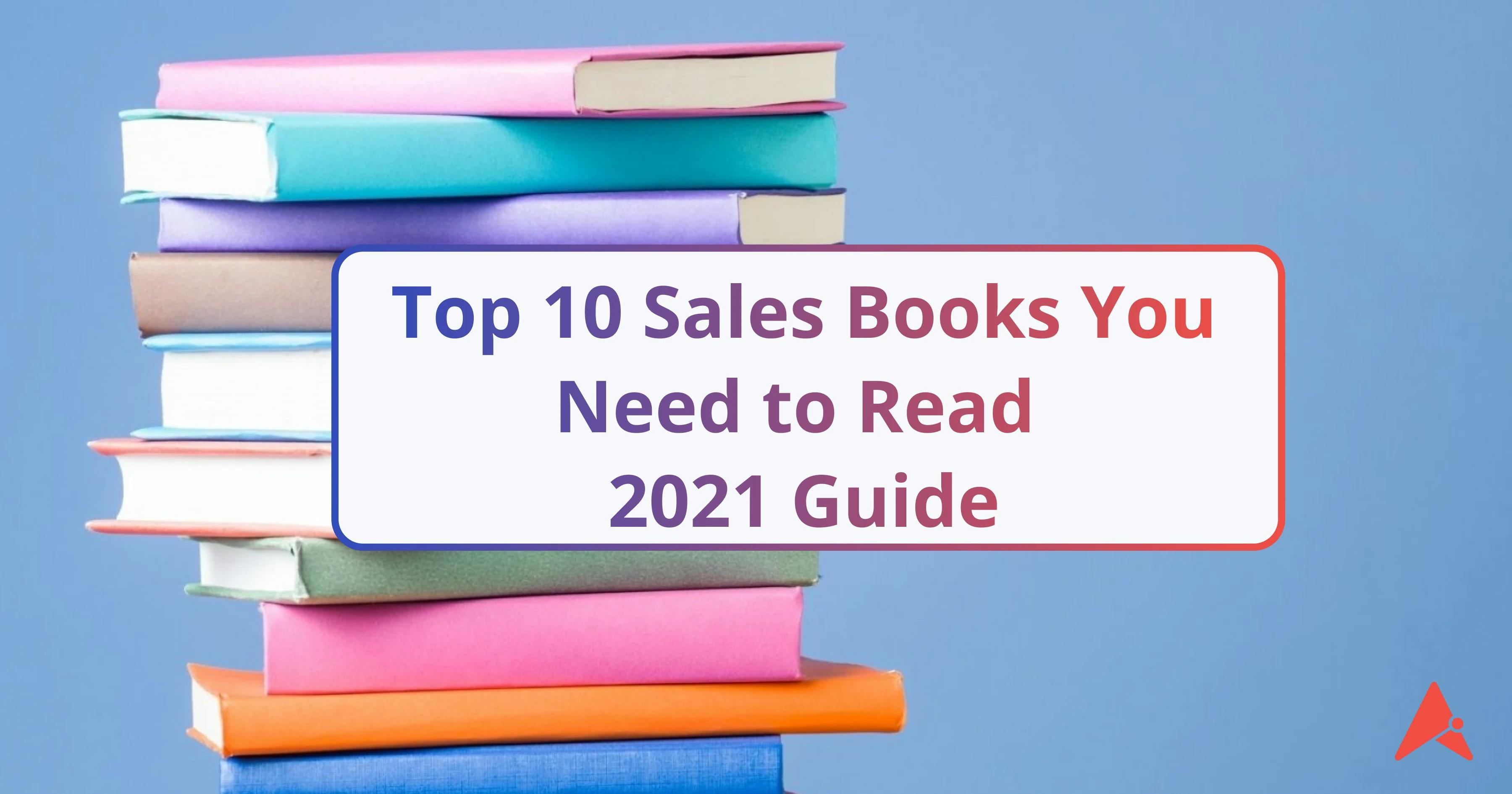 Top 10 Sales Books You Need to Read | 2021 Guide