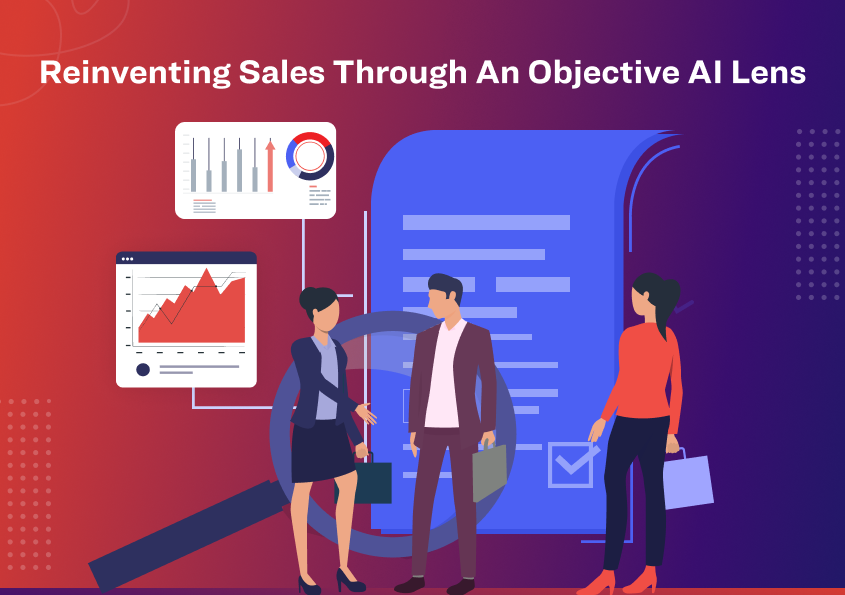 Reinventing Sales Through An Objective AI Lens