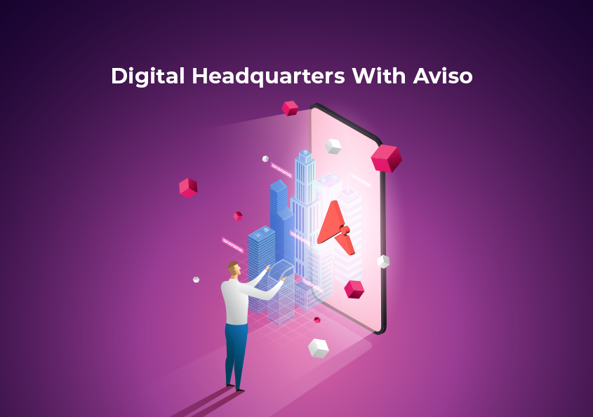Build Your Digital Headquarters With Aviso To Boost Efficiency