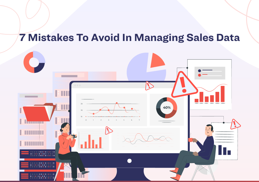 7 Mistakes To Avoid In Managing Sales Data