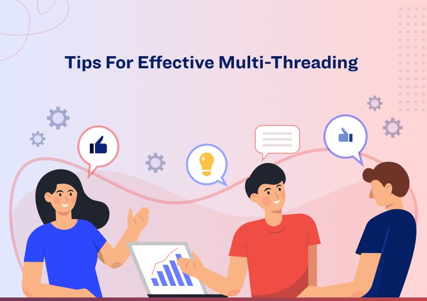 4 Tips Sellers Can Use For Effective Multi-Threaded Conversations
