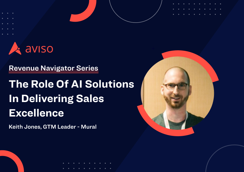 Keith Jones: The Role of AI Solutions In Delivering Sales Excellence