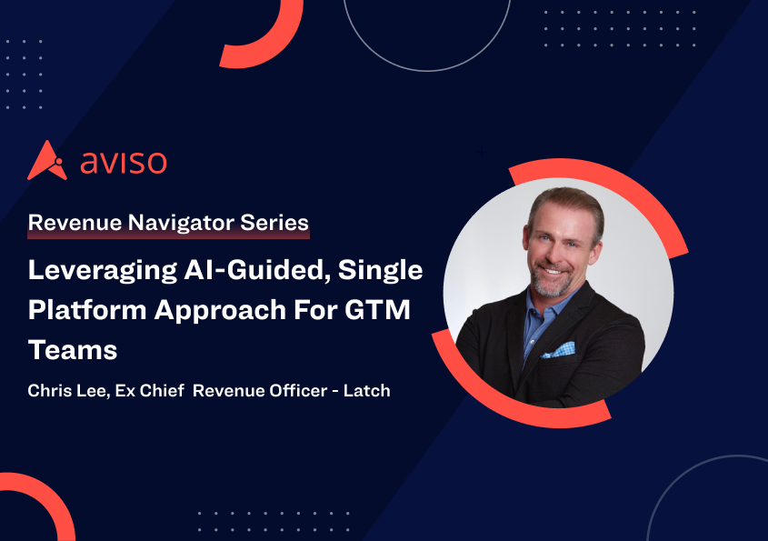 Chris Lee: Leveraging AI-Guided, Single Platform Approach For GTM Teams 