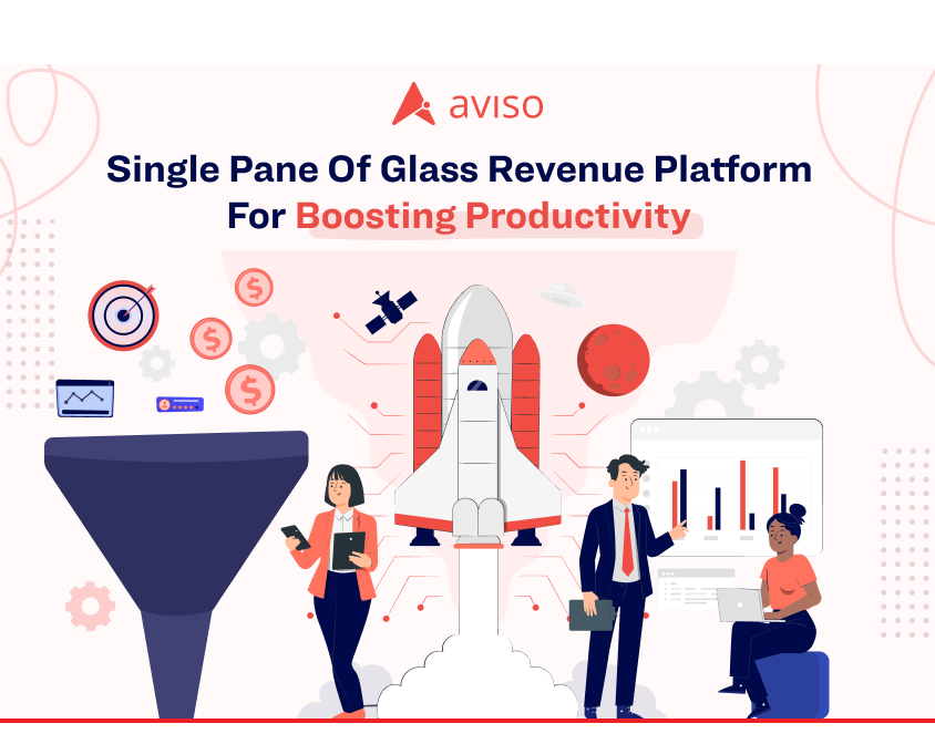 Single Pane of Glass Revenue Platform for Boosting Productivity