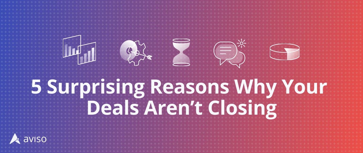 5 Surprising Reasons Why Your Deals Aren’t Closing (and what to do instead)