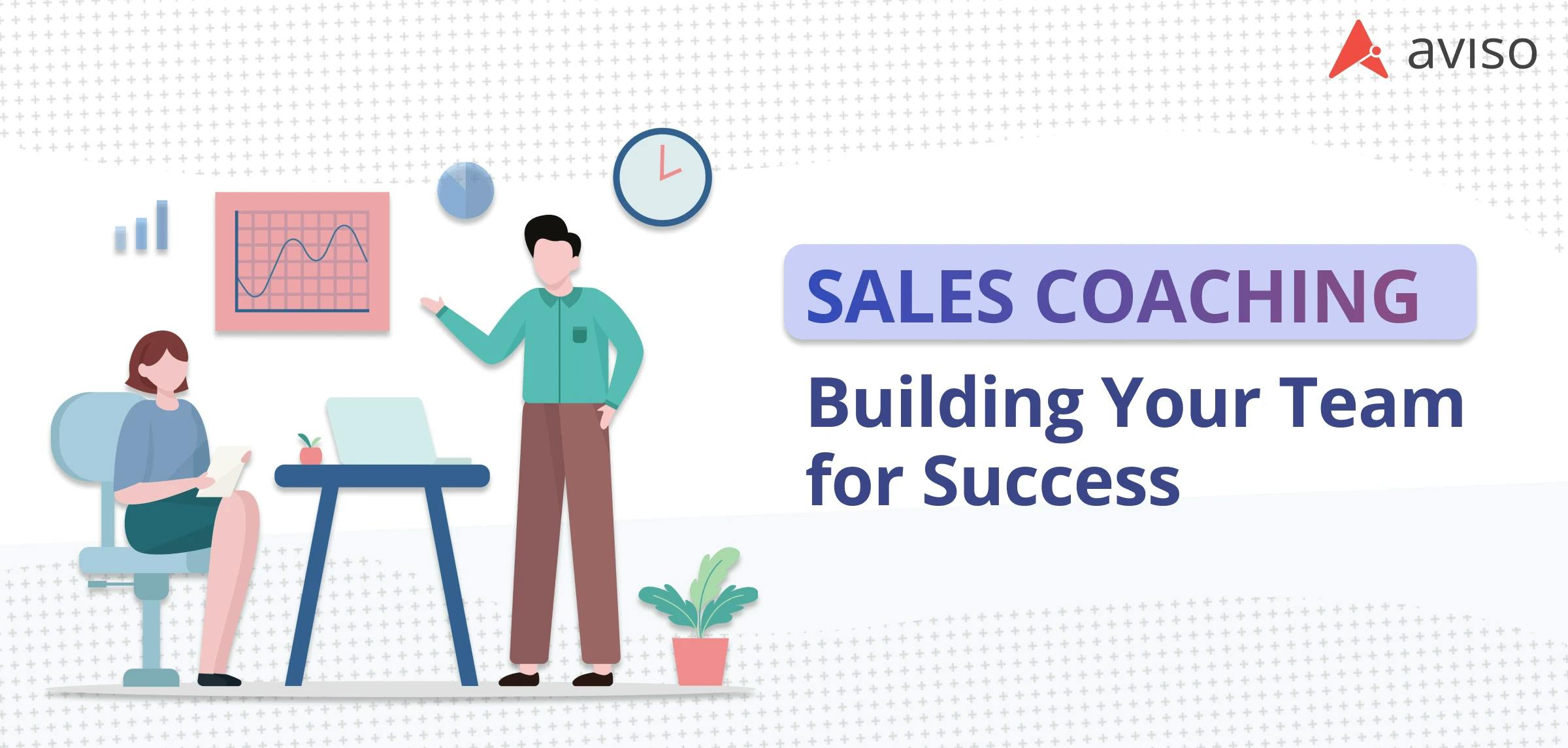 Sales Coaching: Building Your Team Up for Success