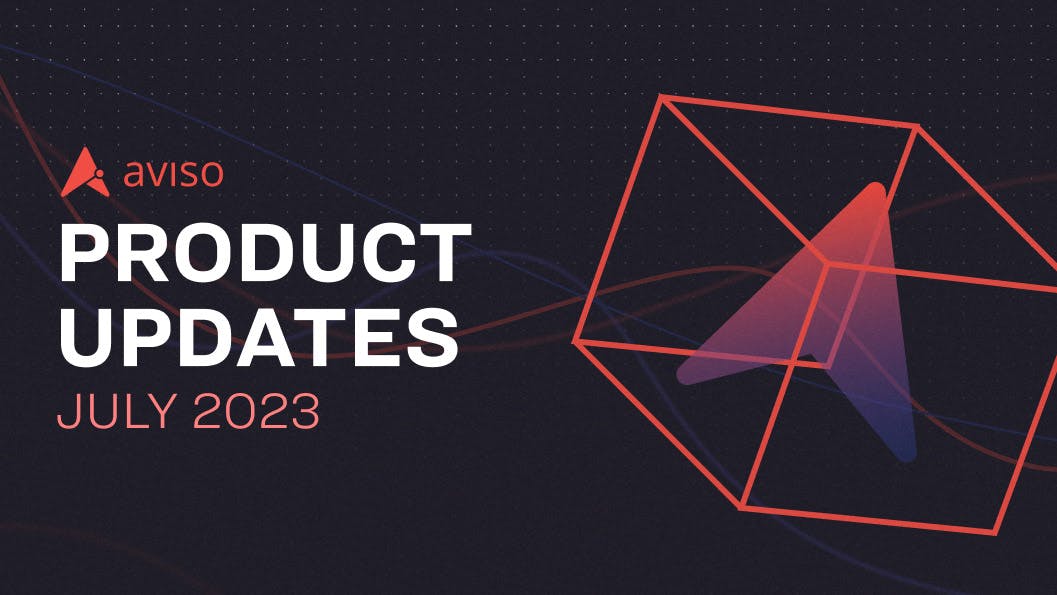 Aviso AI Product Updates - July 2023