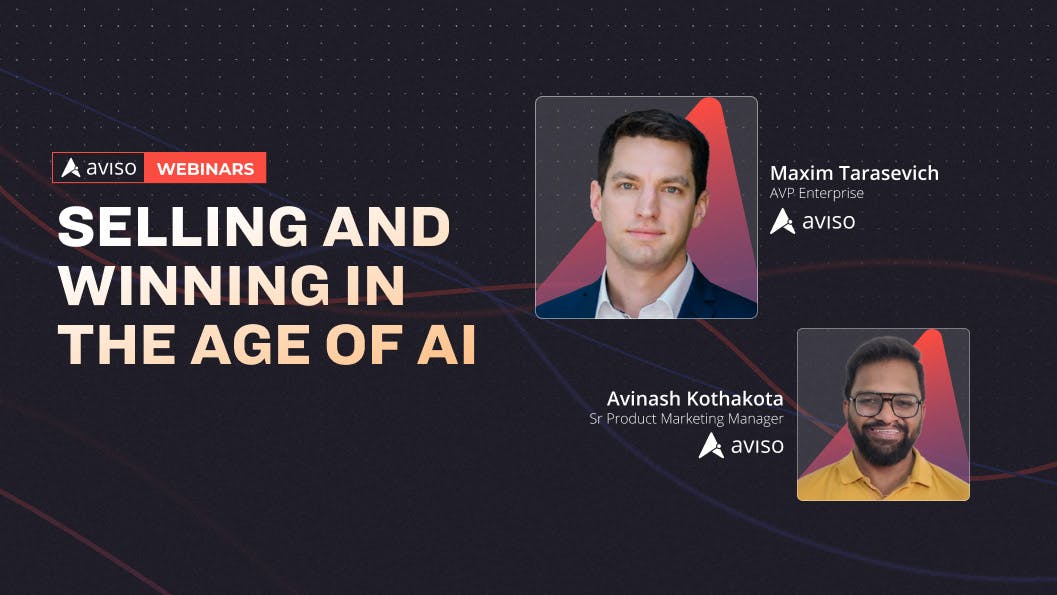 Selling and Winning in the Age of AI: Insights from Aviso AI's Webinar